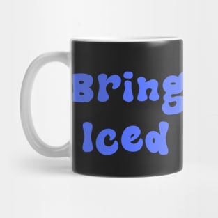 Bring me an Iced Coffee - Blue Mug